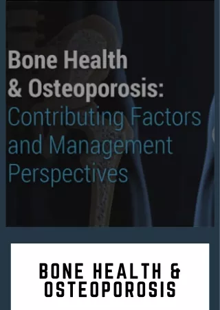 BONE HEALTH & OSTEOPOROSIS