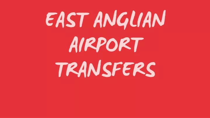 east anglian airport transfers