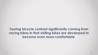 visiting bikes are developed to become even more comfortable.