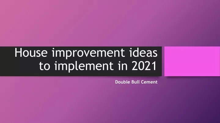 house improvement ideas to implement in 2021
