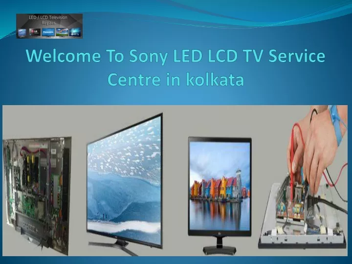 welcome to sony led lcd tv service centre in kolkata
