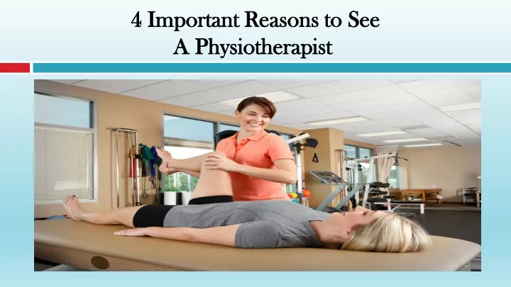 4 important reasons to see a physiotherapist
