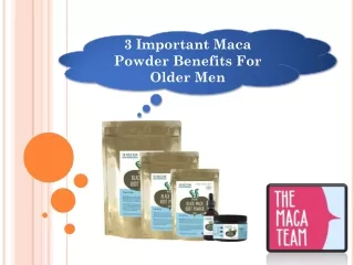 3 Important Maca Powder Benefits For Older Men
