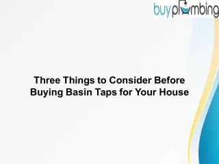 Three Things to Consider Before Buying Basin Taps for Your House