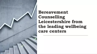 Bereavement Counselling Leicestershire from the leading wellbeing care centers