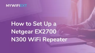 How to Set Up a Netgear EX2700 N300 WiFi Repeater