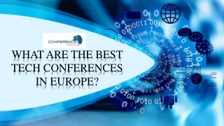 WHAT ARE THE BEST TECH CONFERENCES IN EUROPE?