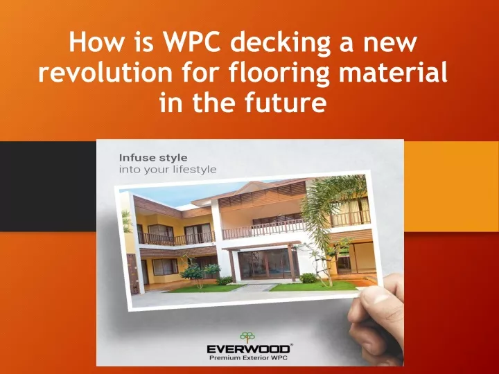 how is wpc decking a new revolution for flooring material in the future