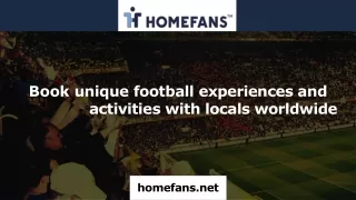 Get best football experiences with homefans