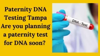 Paternity DNA Testing Tampa Are you planning a paternity test for DNA soon?
