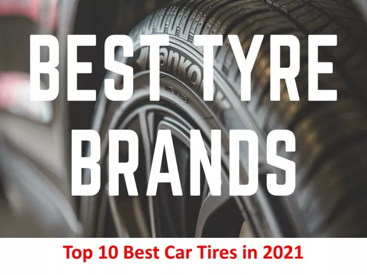 top 10 best car tires in 2021