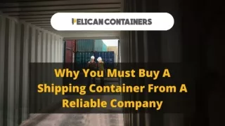 Why You Must Buy A Shipping Container From A Reliable Company?