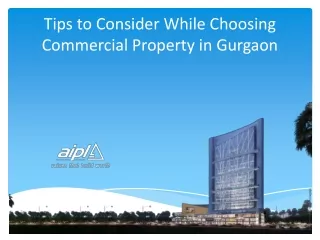tips to consider while choosing commercial property in gurgaon