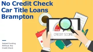 No Credit Check  Car Title Loans Brampton !