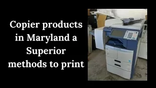 copier products in maryland a superior methods