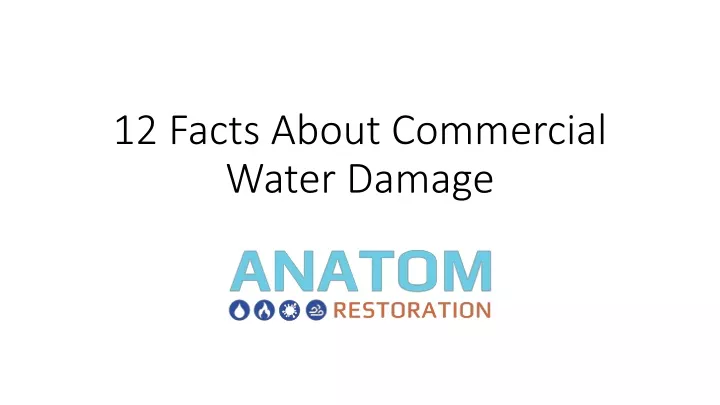12 facts about commercial water damage