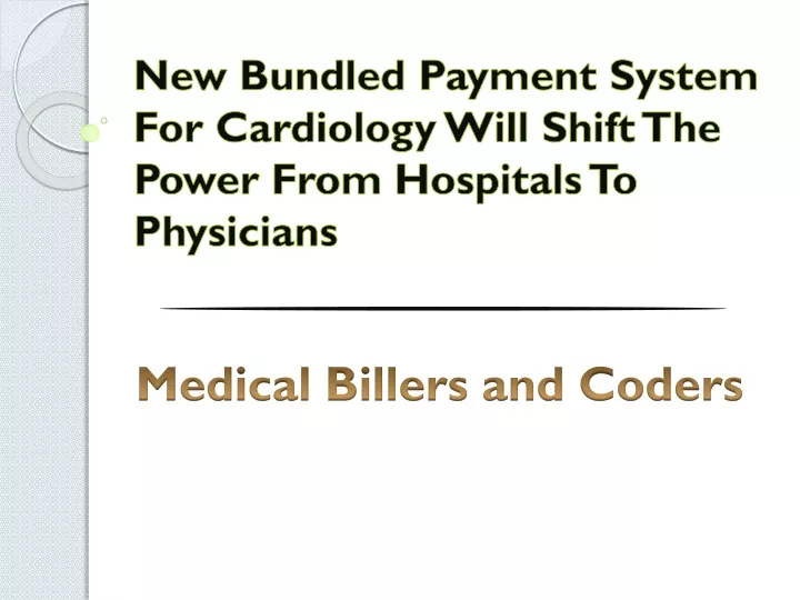 new bundled payment system for cardiology will shift the power from hospitals to physicians