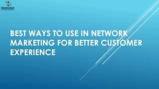 Best Ways to use in Network Marketing For Better Customer Experience