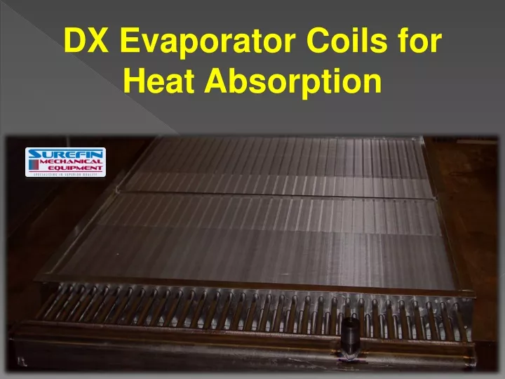 dx evaporator coils for heat absorption