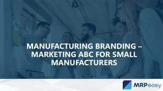Branding your manufacturing company could be the difference between success and staying afloat. Here is why and how you