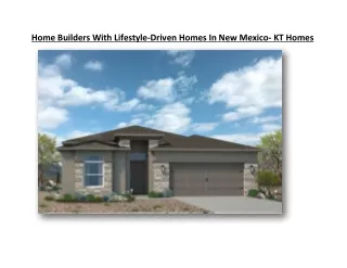 Home Builders With Lifestyle-Driven Homes In New Mexico- KT Homes