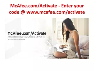 McAfee.com/Activate - Enter your code @ www.mcafee.com/activate