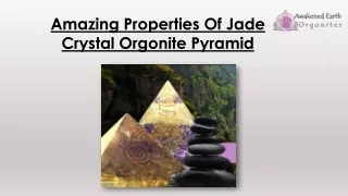 Amazing Properties Of Jade Crystal Orgonite Pyramid