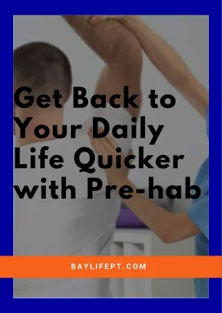 Get Back to Your Daily Life Quicker with Pre-hab