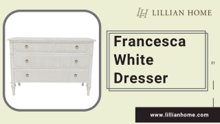 Elegant Francesca White Dresser | Lillian Home