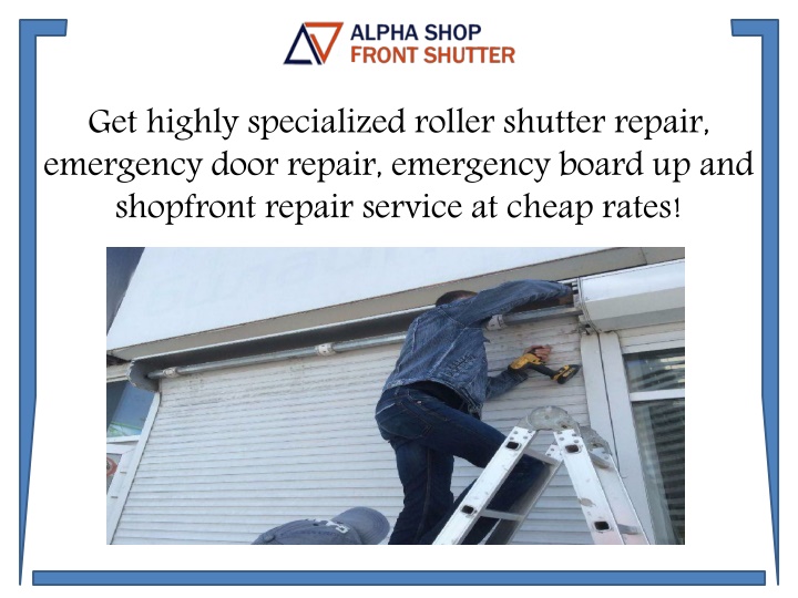 get highly specialized roller shutter repair