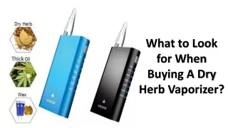 what to look for when buying a dry herb vaporizer