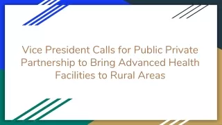 Vice President Calls for Public Private Partnership to Bring Advanced Health Facilities to Rural Areas