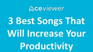 3 Best Songs That Will Increase Your Productivity