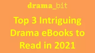 Top 3 Intriguing Drama eBooks to Read in 2021