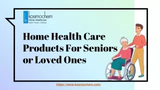 Home Health Care Products For Seniors or Loved Ones
