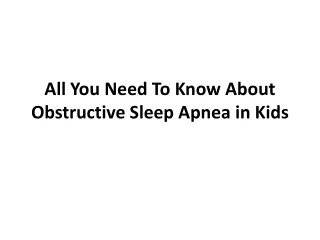 all you n eed t o know about obstructive sleep apnea in kids