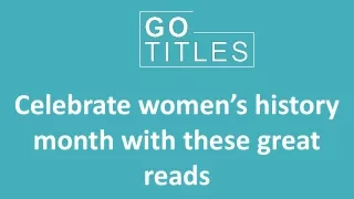 Celebrate women’s history month with these great reads