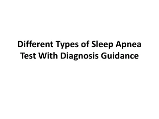 different types of sleep apnea t est w ith d iagnosis g uidance