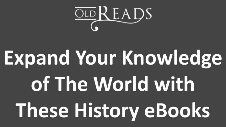 expand your knowledge of the world with these