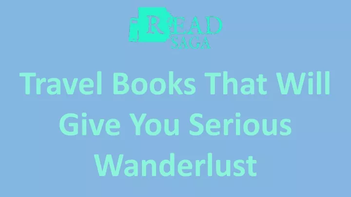 travel books that will give you serious wanderlust