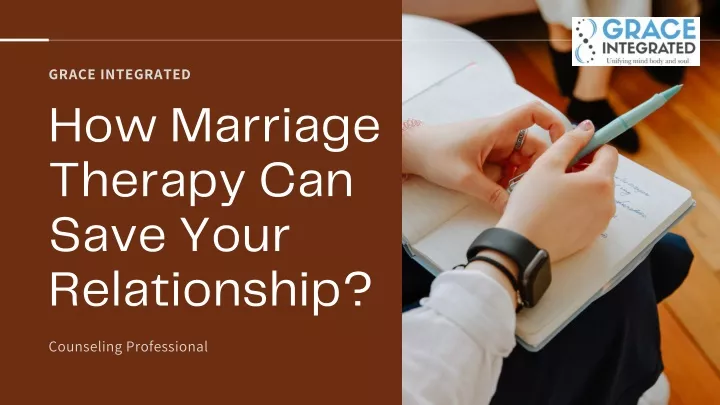 grace integrated how marriage therapy can save