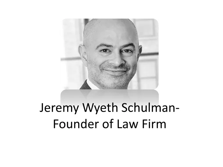 jeremy wyeth schulman founder of law firm