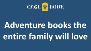 Adventure books the entire family will love