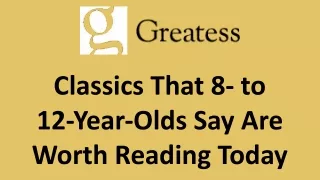 Classics That 8- to 12-Year-Olds Say Are Worth Reading Today