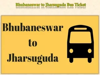 Bhubaneswar to Jharsuguda Bus Ticket