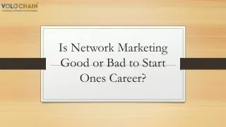 is network marketing good or bad to start ones career