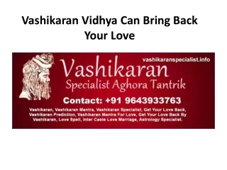 Vashikaran Vidhya Can Bring Back Your Love