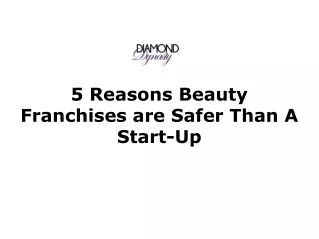 5 Reasons Beauty Franchises are Safer Than A Start-Up