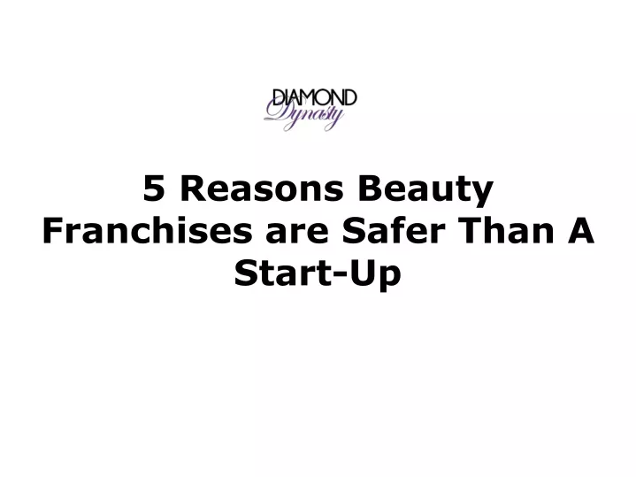 5 reasons beauty franchises are safer than