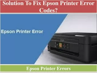 Solution To Fix Epson Printer Error Codes?